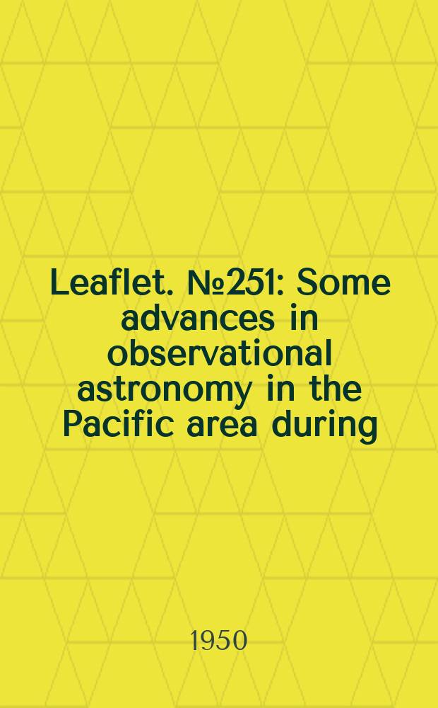 Leaflet. №251 : Some advances in observational astronomy in the Pacific area during