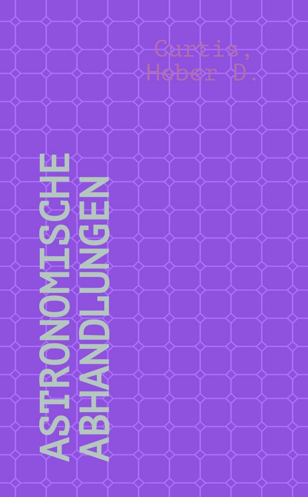 Astronomische Abhandlungen : Als Ergänzungshefte zu den Astronomischen Nachrichten. №3 : Definitive determination of the orbit of comet 1898 I
