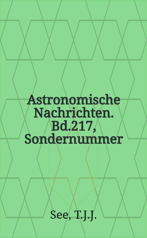 Astronomische Nachrichten. Bd.217, Sondernummer : New theory of the Acther