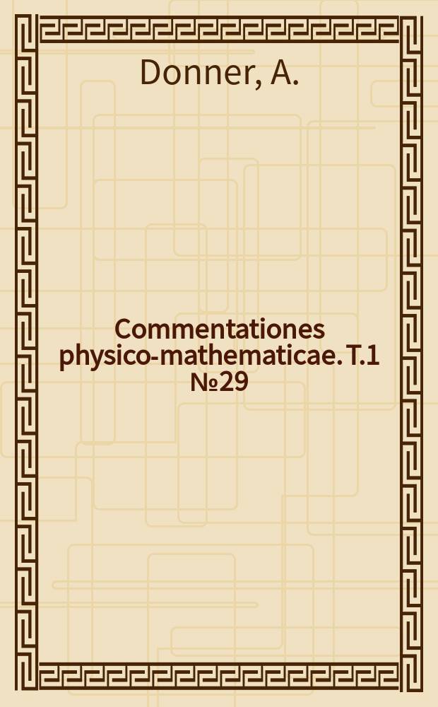 Commentationes physico-mathematicae. T.1 №29
