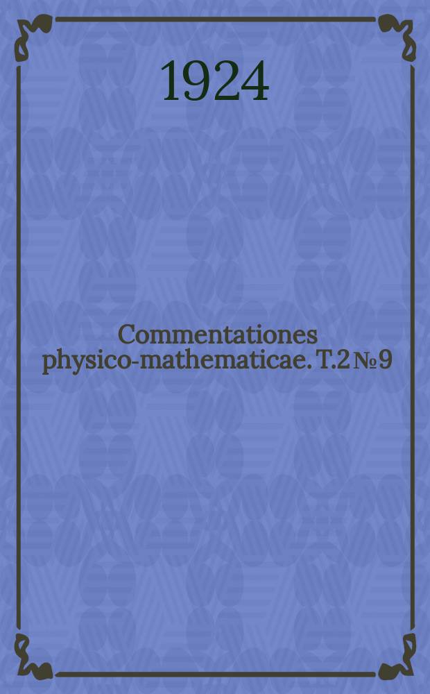 Commentationes physico-mathematicae. T.2 №9