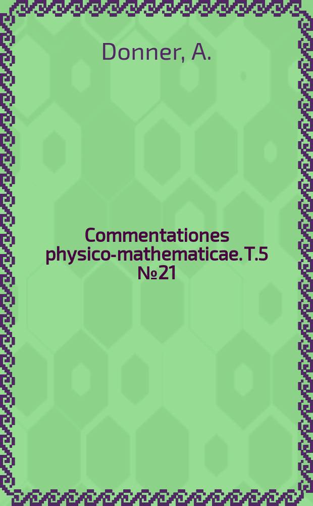 Commentationes physico-mathematicae. T.5 №21