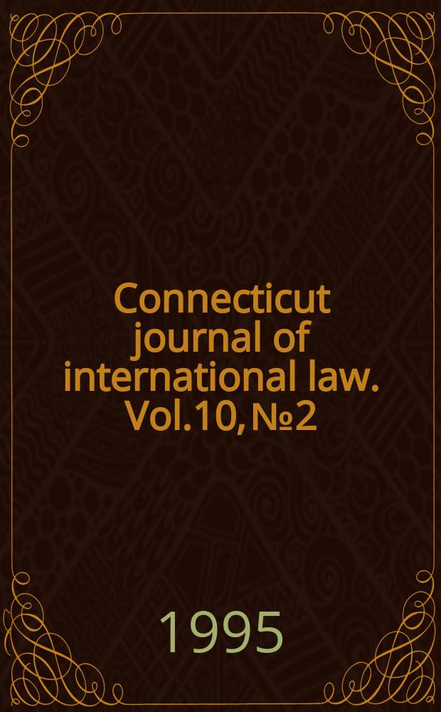 Connecticut journal of international law. Vol.10, №2 : NAFTA at age one