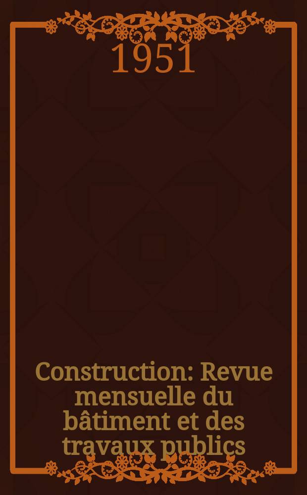 Construction : Revue mensuelle du bâtiment et des travaux publics
