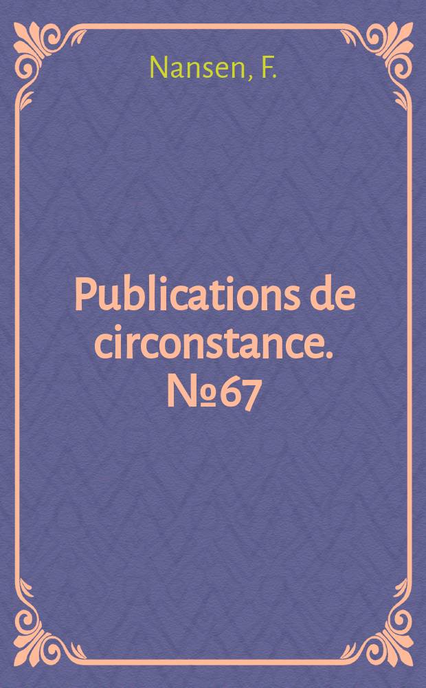 Publications de circonstance. №67 : Closing - nets for vertical hauls and for horizontal towing