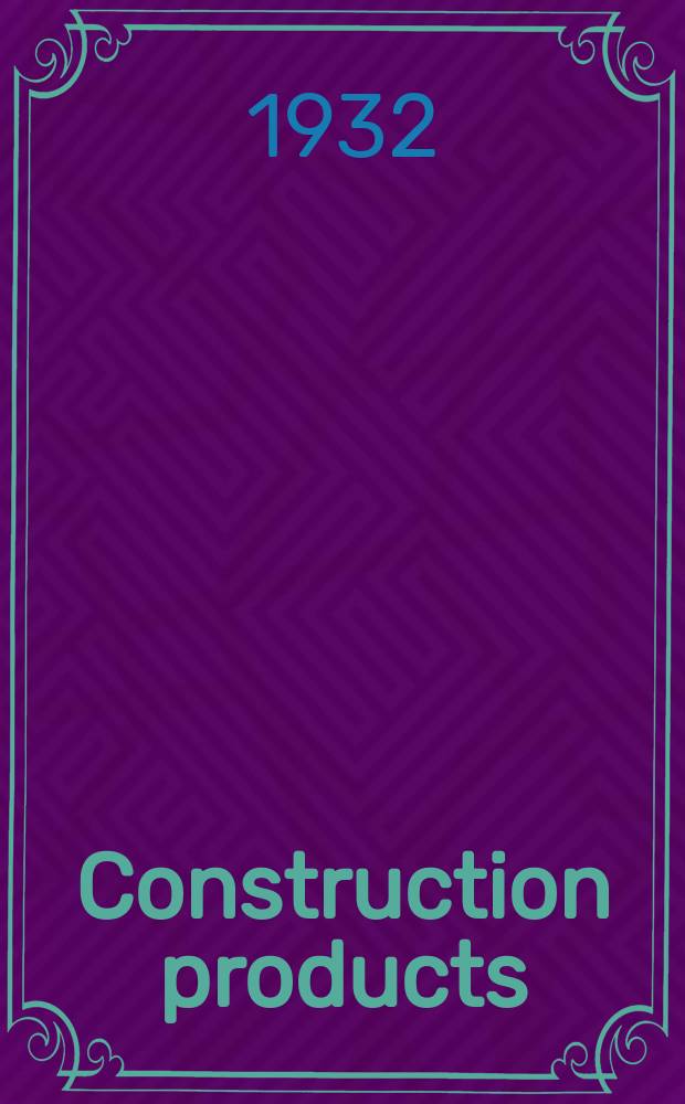 Construction products : Machinery, materials a. management tools for America's infrastructure
