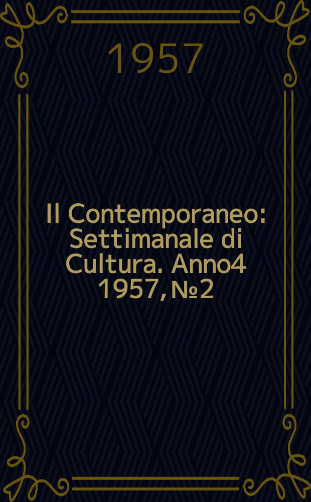 Il Contemporaneo : Settimanale di Cultura. Anno4 1957, №2
