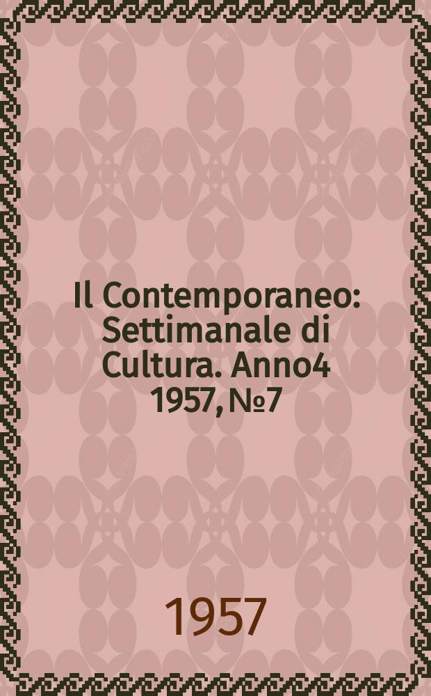 Il Contemporaneo : Settimanale di Cultura. Anno4 1957, №7