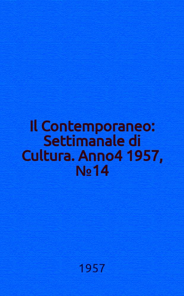 Il Contemporaneo : Settimanale di Cultura. Anno4 1957, №14