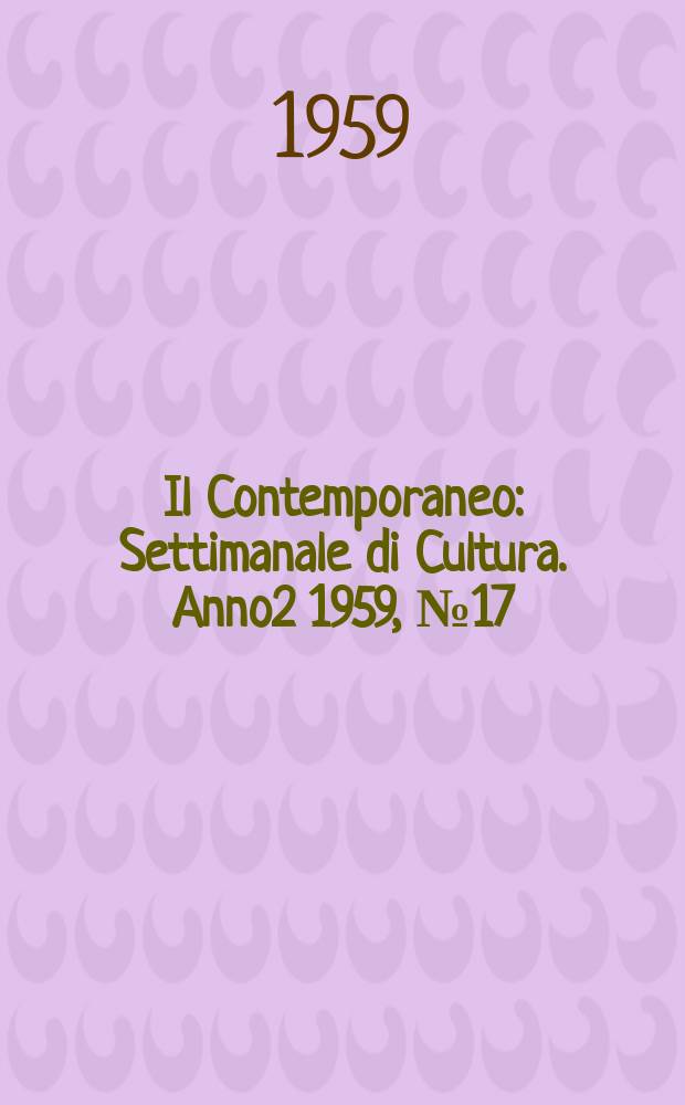 Il Contemporaneo : Settimanale di Cultura. Anno2 1959, №17