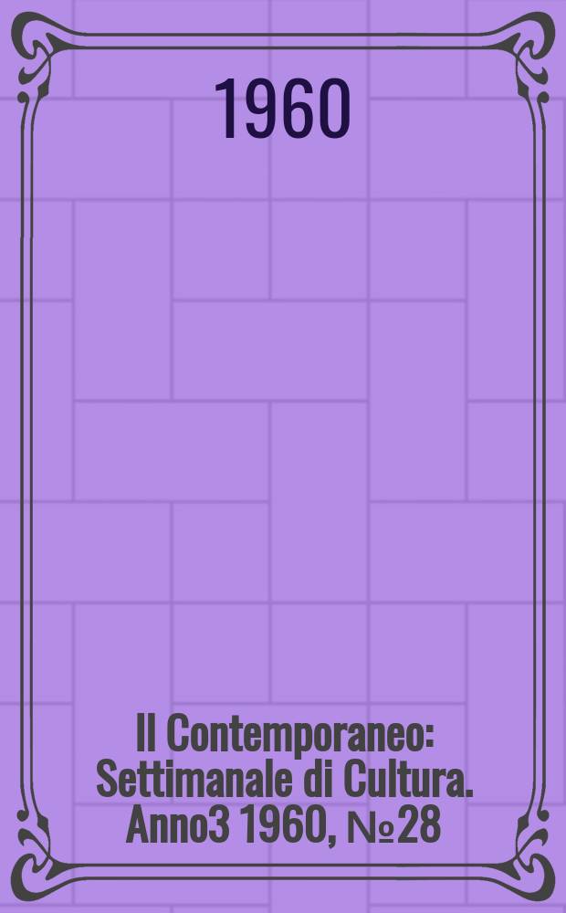 Il Contemporaneo : Settimanale di Cultura. Anno3 1960, №28