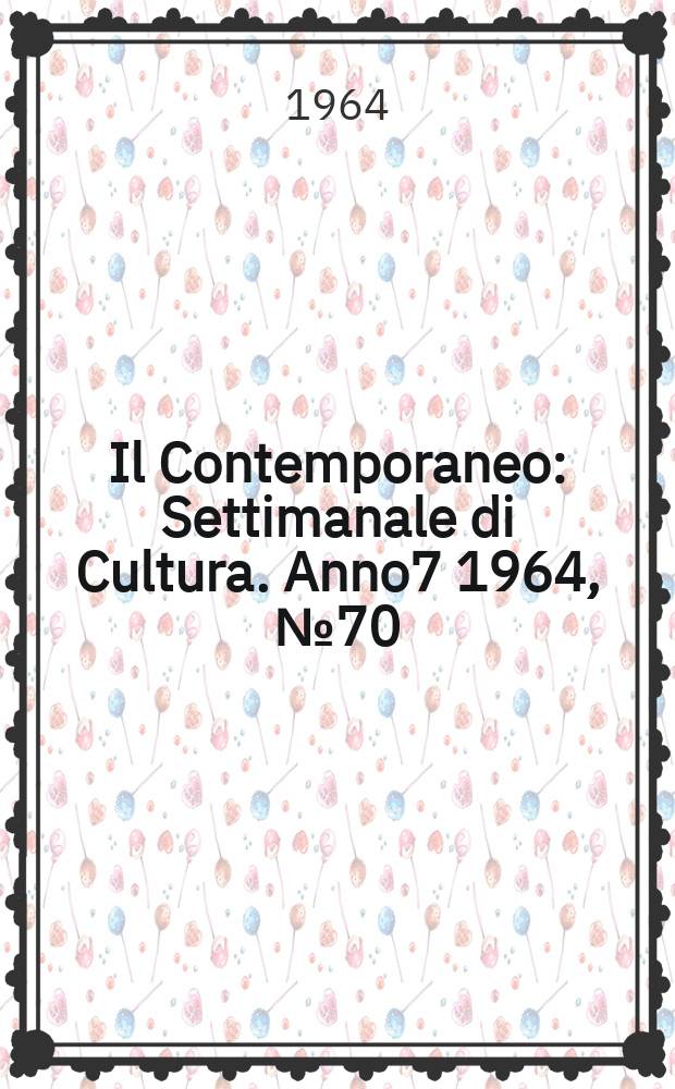 Il Contemporaneo : Settimanale di Cultura. Anno7 1964, №70