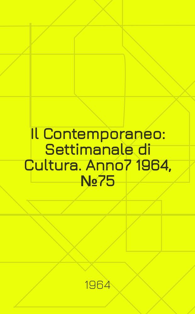Il Contemporaneo : Settimanale di Cultura. Anno7 1964, №75