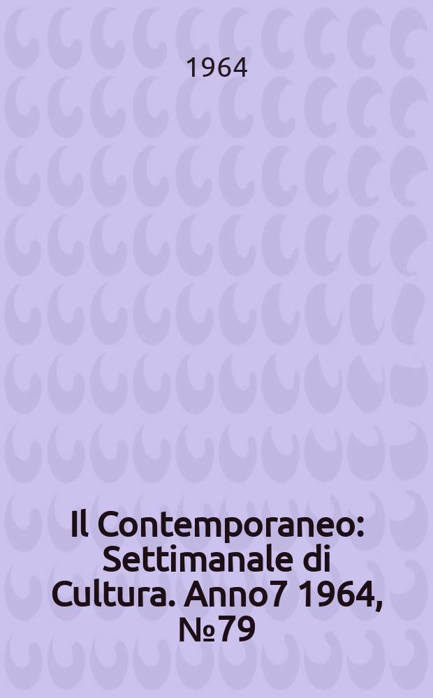 Il Contemporaneo : Settimanale di Cultura. Anno7 1964, №79