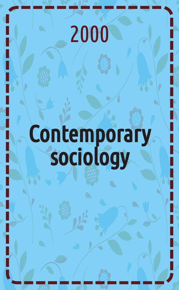 Contemporary sociology : A journal of reviews A publ. of the American sociol. assoc. Vol.29, №4