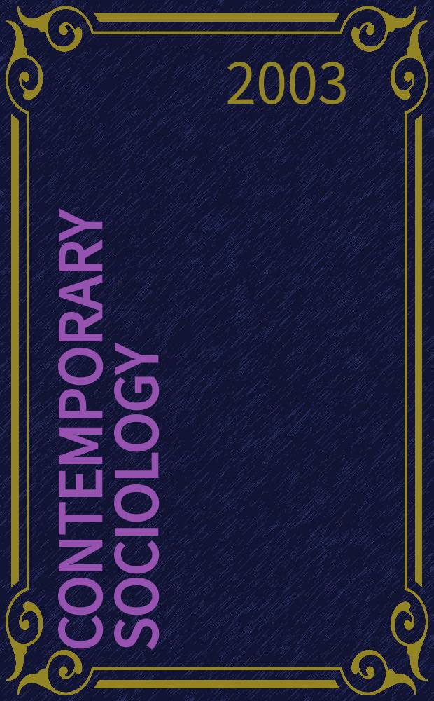 Contemporary sociology : A journal of reviews A publ. of the American sociol. assoc. Vol.32, №4
