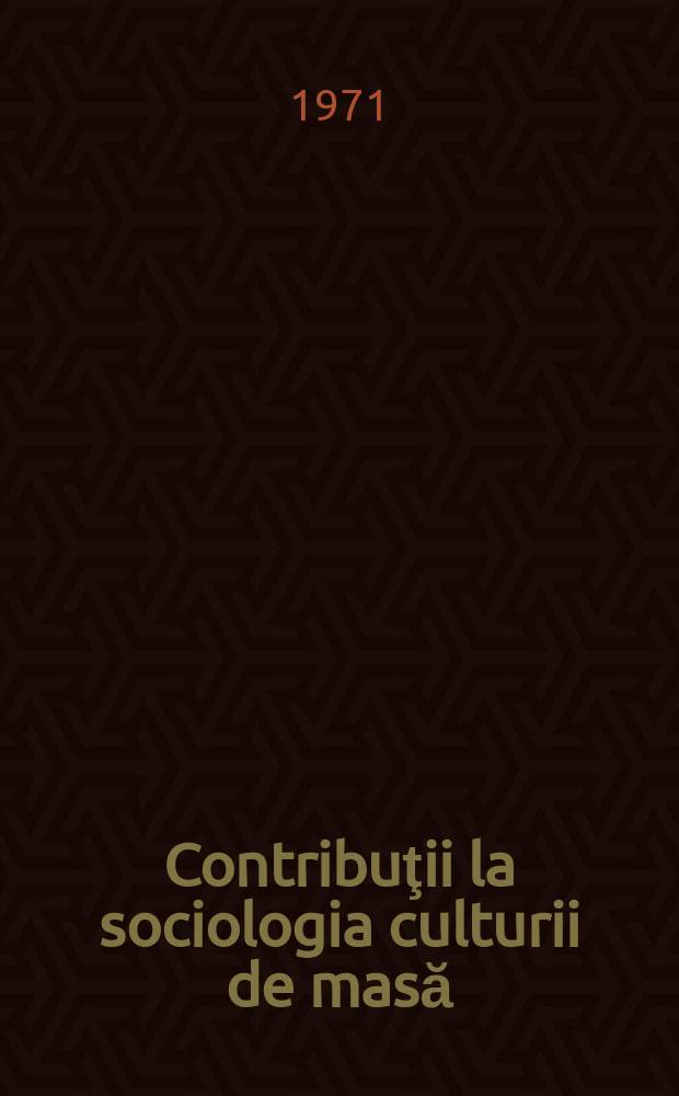 Contribuţii la sociologia culturii de masă