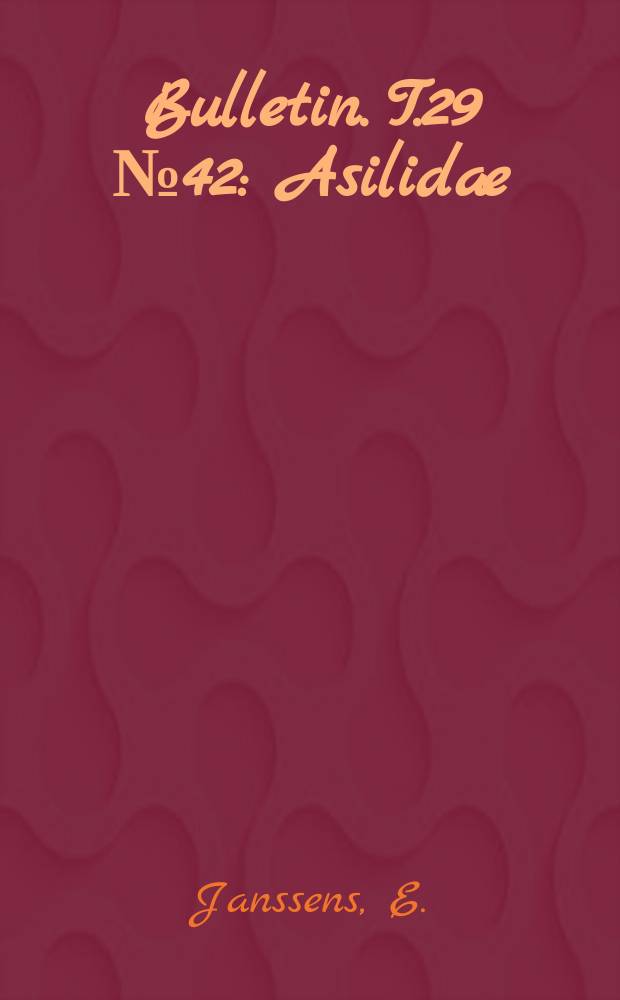Bulletin. T.29 №42 : Asilidæ