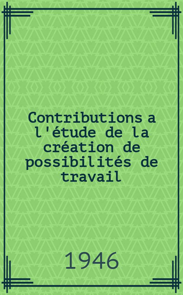 Contributions a l'étude de la création de possibilités de travail : Éd. par le délégué aux possibilités de travail. №8 : La construction des routes