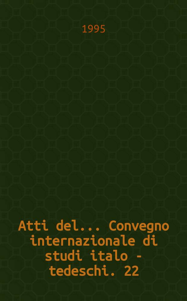 Atti del ... Convegno internazionale di studi italo - tedeschi. 22 : Il Concetto di amicizia nella storia della cultura europea