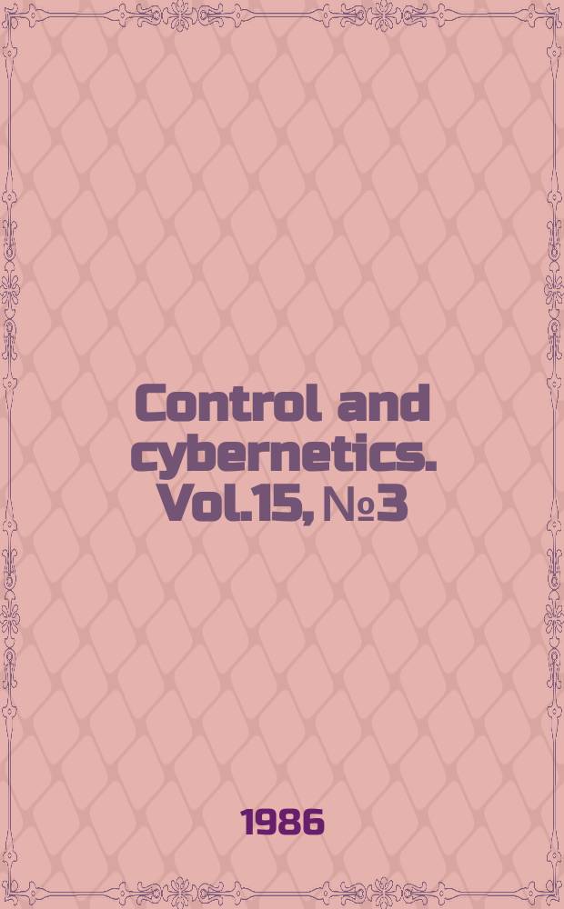 Control and cybernetics. Vol.15, №3/4 : (Systems theory in economics, management and technology)