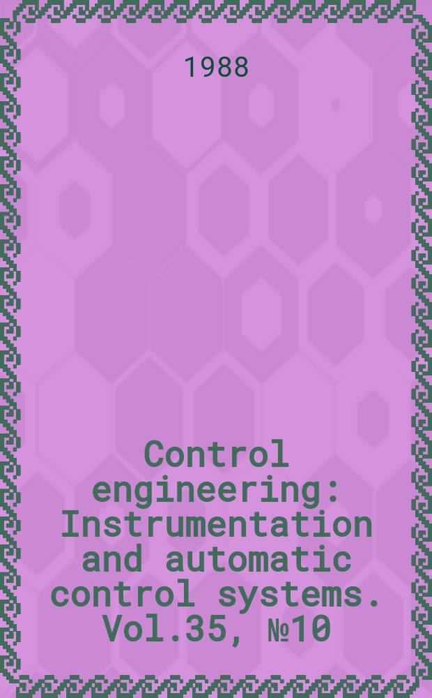 Control engineering : Instrumentation and automatic control systems. Vol.35, №10 : (Industrial networking)