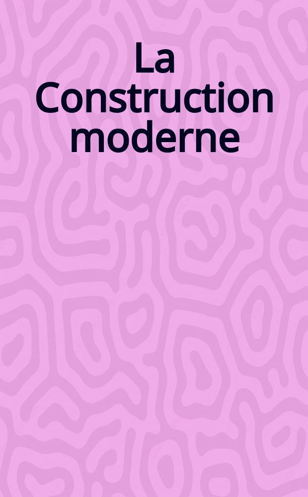 La Construction moderne : Revue hebdomadaire d'architecture. Suppl.№30(17)