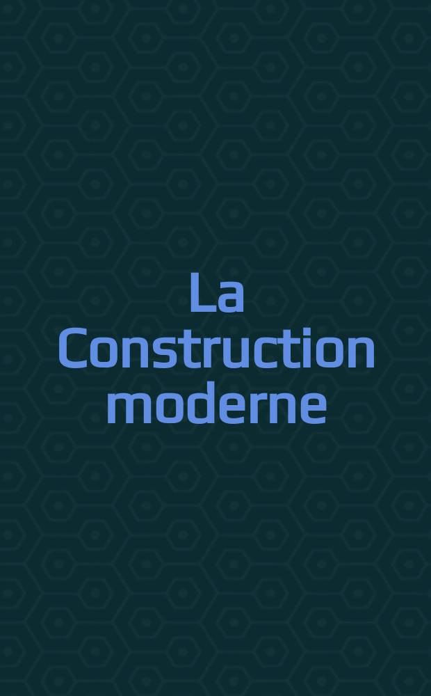 La Construction moderne : Revue hebdomadaire d'architecture. Suppl.№2(40)