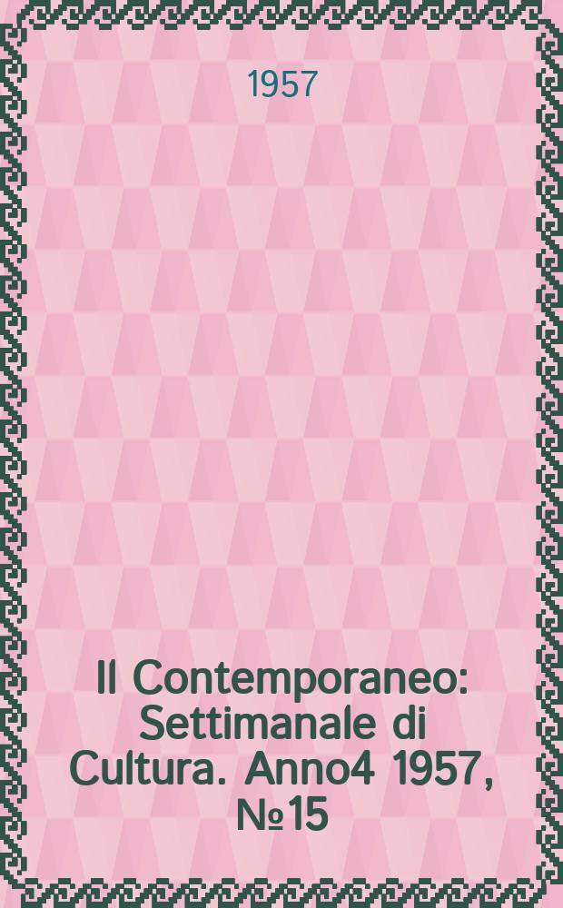 Il Contemporaneo : Settimanale di Cultura. Anno4 1957, №15