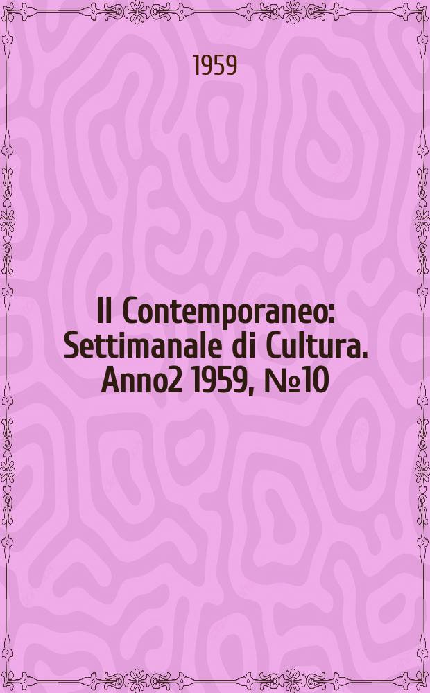 Il Contemporaneo : Settimanale di Cultura. Anno2 1959, №10