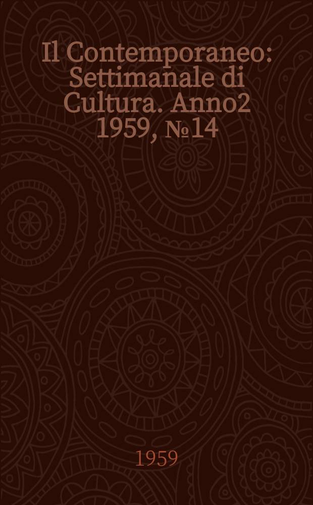Il Contemporaneo : Settimanale di Cultura. Anno2 1959, №14
