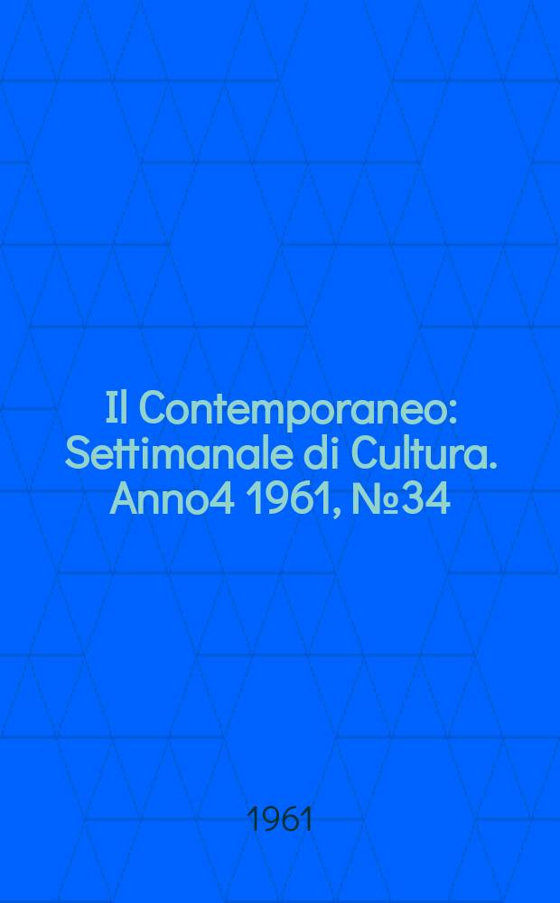 Il Contemporaneo : Settimanale di Cultura. Anno4 1961, №34