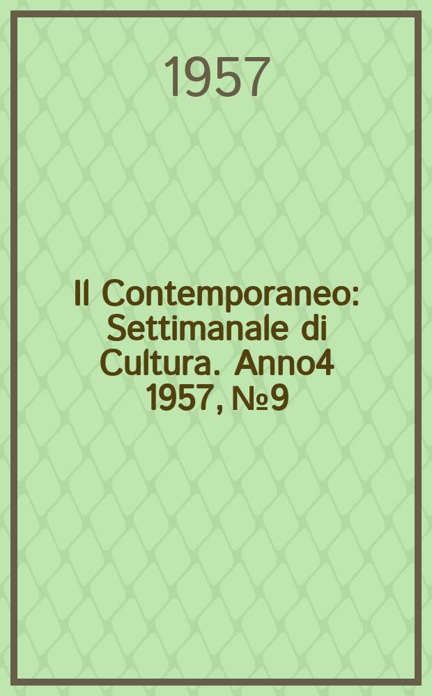 Il Contemporaneo : Settimanale di Cultura. Anno4 1957, №9