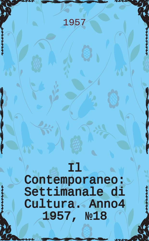 Il Contemporaneo : Settimanale di Cultura. Anno4 1957, №18