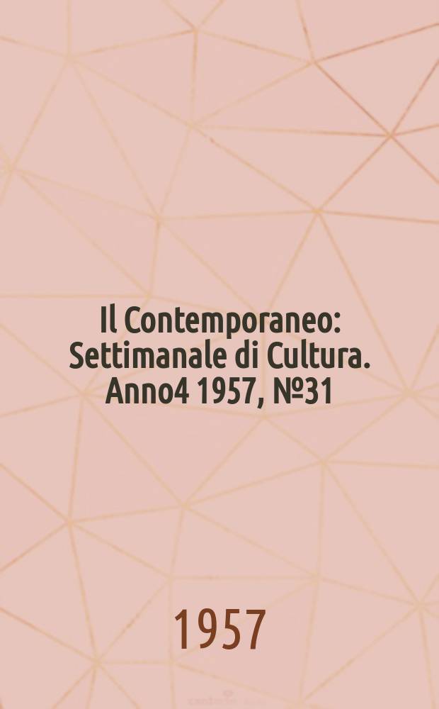 Il Contemporaneo : Settimanale di Cultura. Anno4 1957, №31