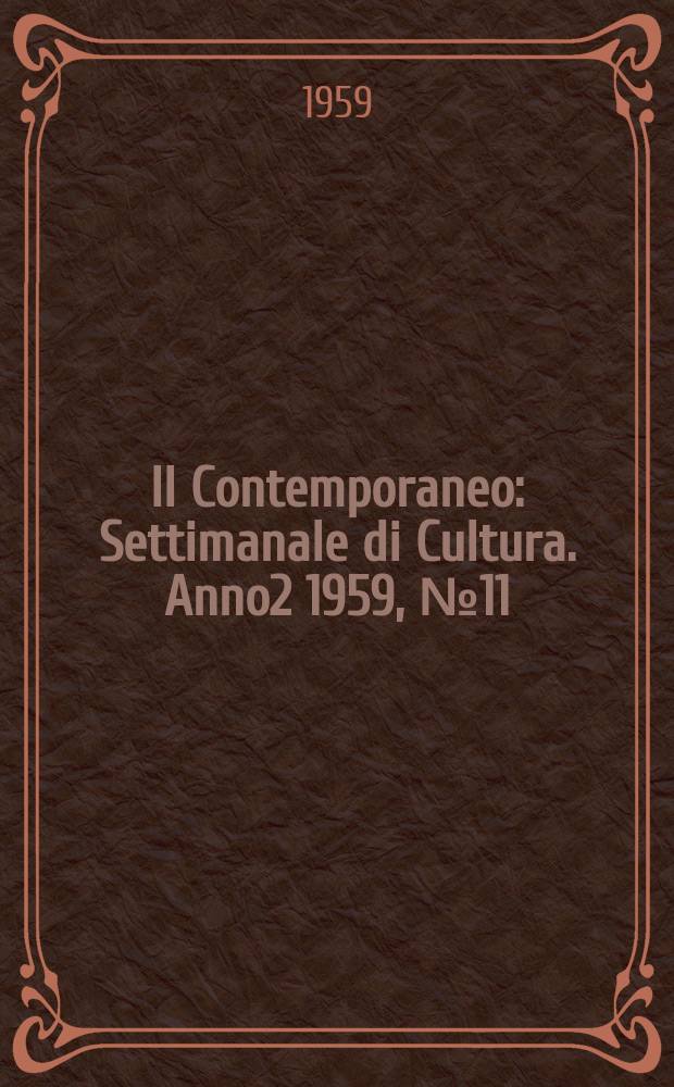 Il Contemporaneo : Settimanale di Cultura. Anno2 1959, №11
