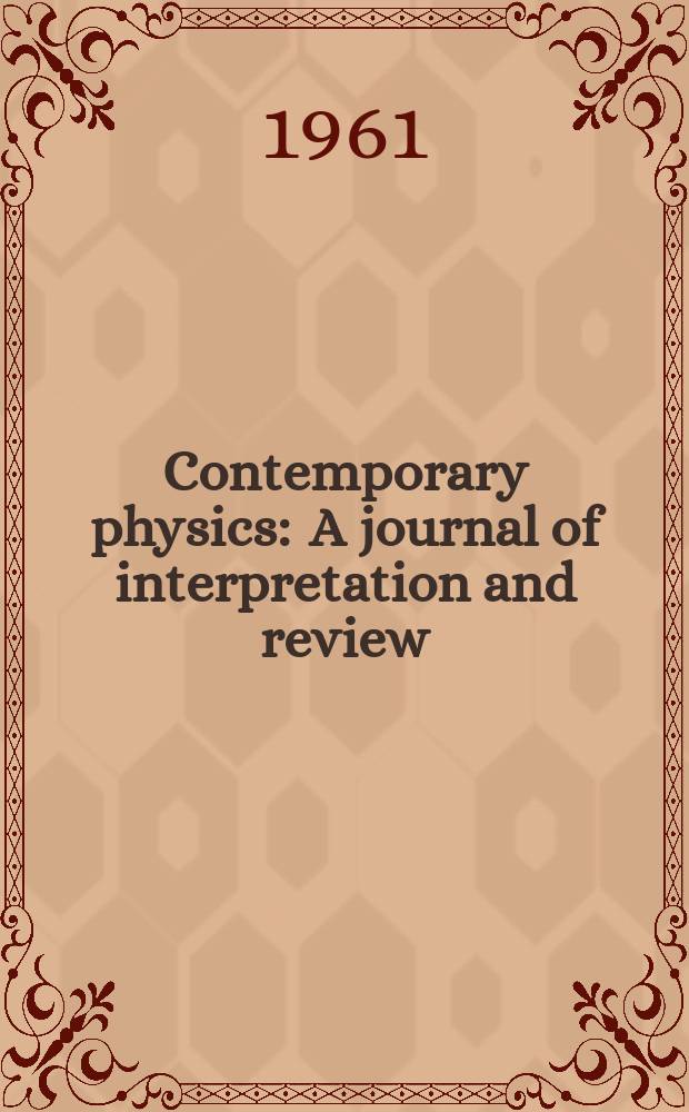 Contemporary physics : A journal of interpretation and review