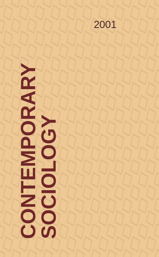 Contemporary sociology : A journal of reviews A publ. of the American sociol. assoc. Vol.30, №6