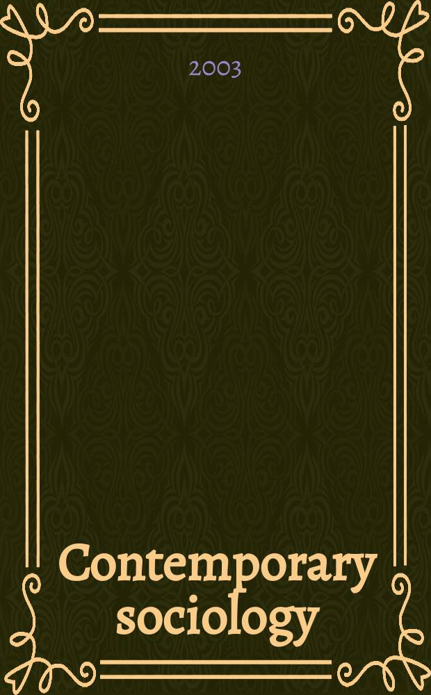 Contemporary sociology : A journal of reviews A publ. of the American sociol. assoc. Vol.32, №3