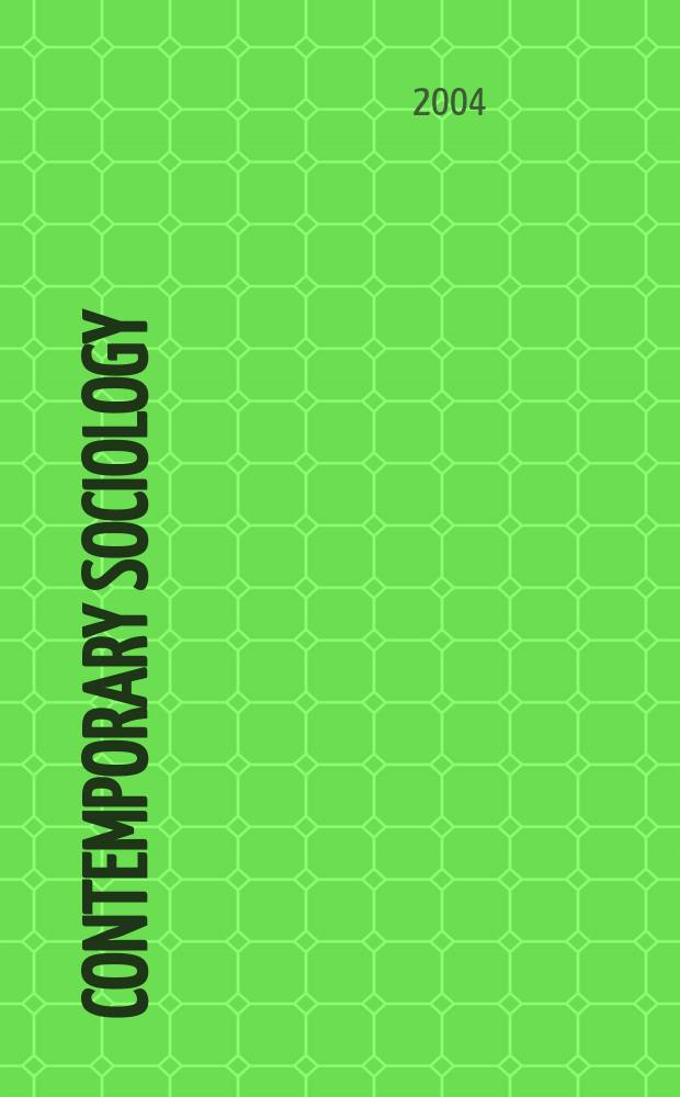Contemporary sociology : A journal of reviews A publ. of the American sociol. assoc. Vol.33, №6