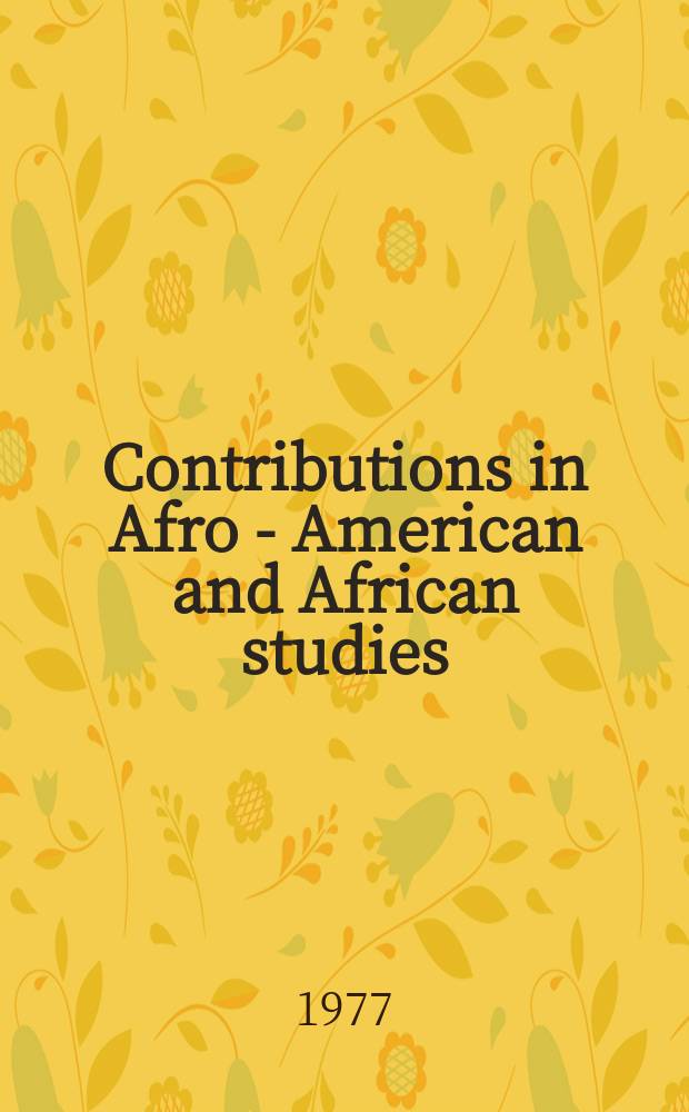 Contributions in Afro - American and African studies