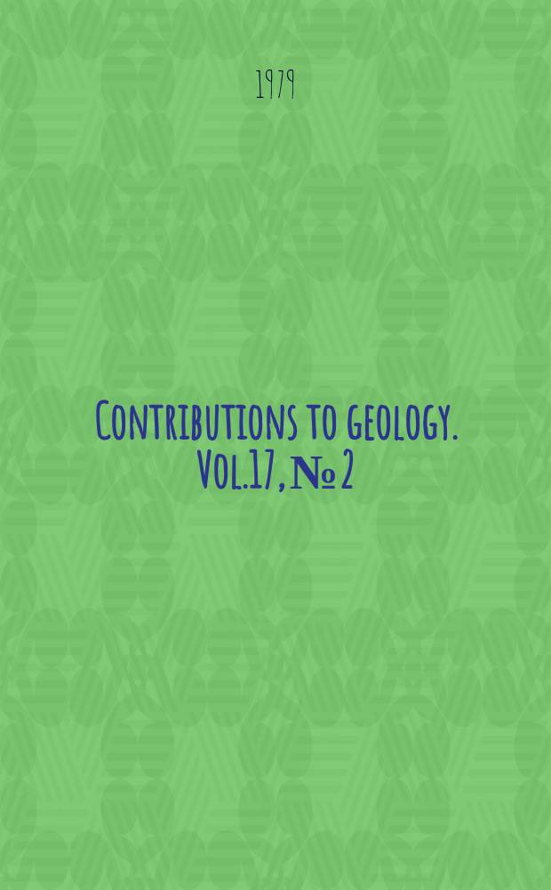 Contributions to geology. Vol.17, №2 : (Wyoming Uranium Issue)