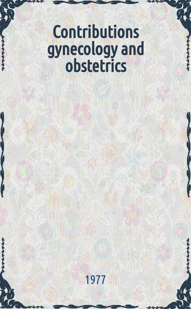 Contributions gynecology and obstetrics : Successor to "Advances in obstetrics and gynaecology". Vol.3 : The risk at delivery