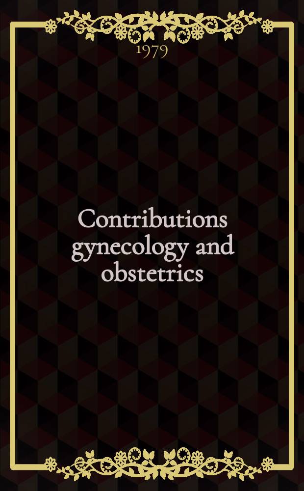 Contributions gynecology and obstetrics : Successor to "Advances in obstetrics and gynaecology". Vol.6 : Real time ultrasound in perinatal medicine