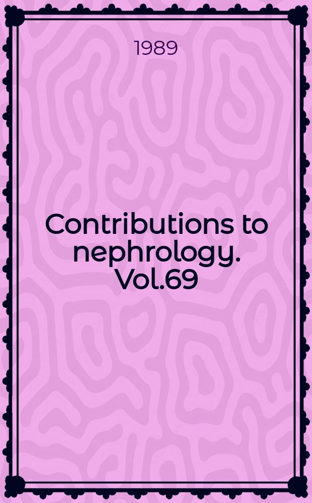 Contributions to nephrology. Vol.69 : Clinical nephrology