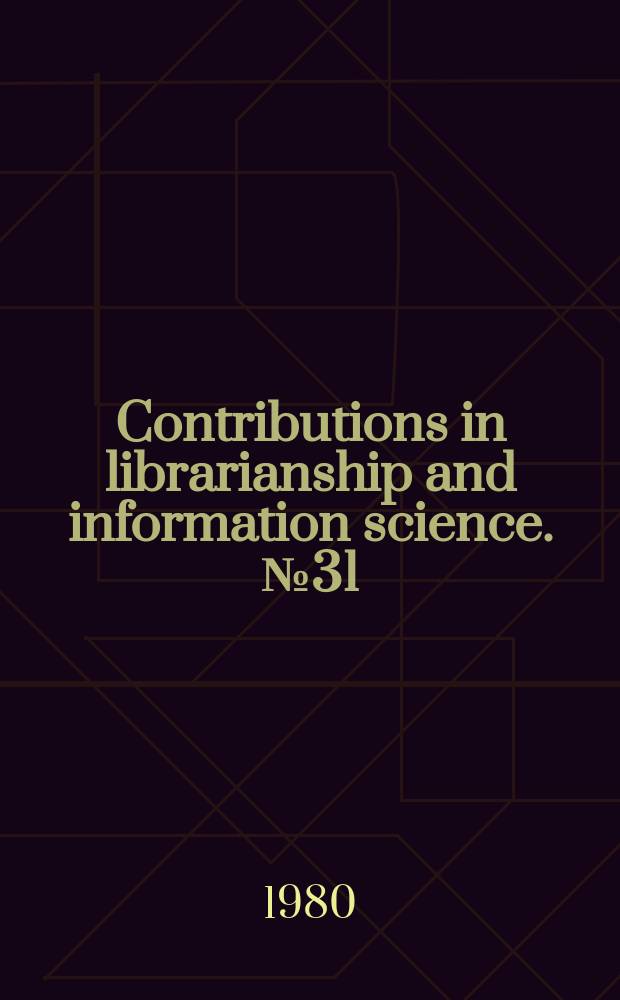Contributions in librarianship and information science. №31 : Information for academic library decision making