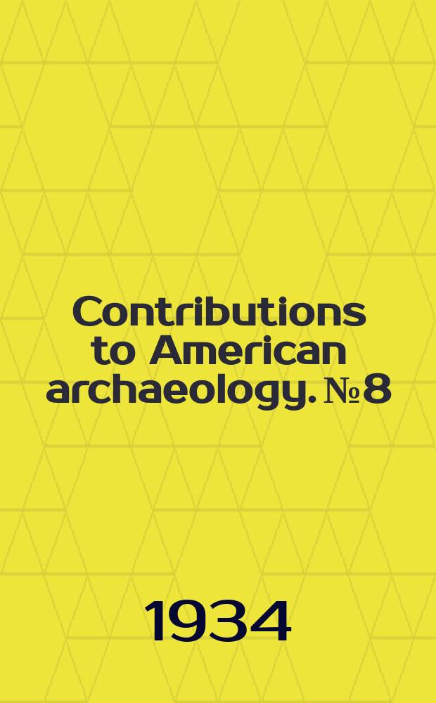 Contributions to American archaeology. №8 : Ruins of Poled and other archaeological discoveries in the Department of Peten Guatemala