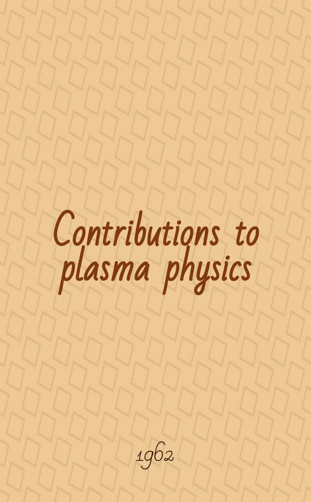 Contributions to plasma physics : Formerly Beiträge aus der Plasmaphysik