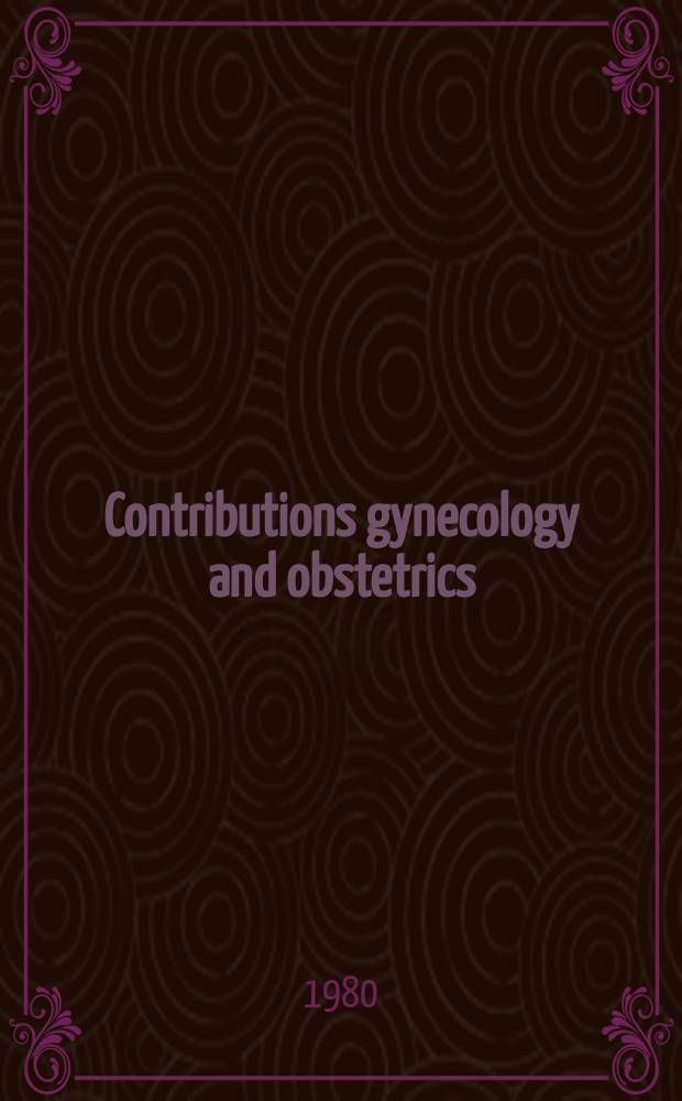 Contributions gynecology and obstetrics : Successor to "Advances in obstetrics and gynaecology". Vol.8 : Barrier contraception and breast cancer