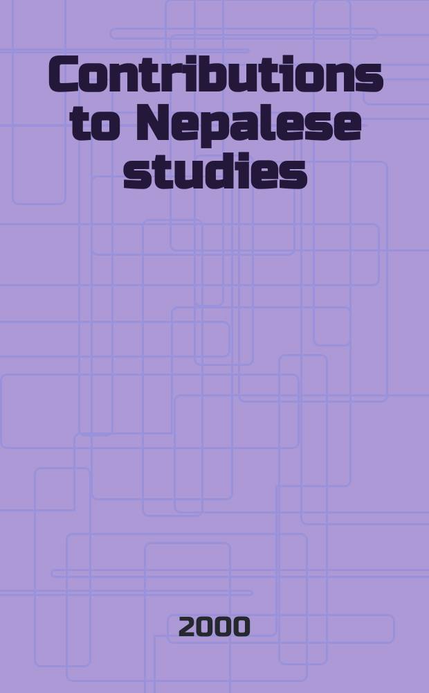 Contributions to Nepalese studies : J. of Centre for Nepal and Asian studies, Tribhuvan univ., Kirtipur, Nepal. Vol.27, №1
